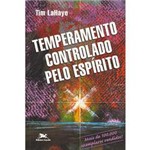 Ficha técnica e caractérísticas do produto Livro - Temperamento Controlado Pelo Espírito
