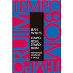 Ficha técnica e caractérísticas do produto Livro - Tempo Bom, Tempo Ruim: Identidades, Políticas e Afetos