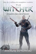 Ficha técnica e caractérísticas do produto Livro - Tempo do Desprezo - The Witcher - a Saga do Bruxo Geralt de Rívia (Capa Game)