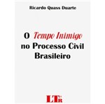 Ficha técnica e caractérísticas do produto Livro - Tempo Inimigo no Processo Civil Brasileiro, o