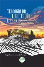 Ficha técnica e caractérísticas do produto Livro - Teologia da Libertação e Práxis