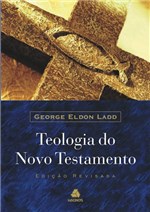 Ficha técnica e caractérísticas do produto Teologia do Novo Testamento (Ladd) - Edição Revisada - Hagnos