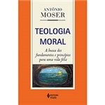 Ficha técnica e caractérísticas do produto Livro - Teologia Moral: a Busca dos Fundamentos e Princípios para uma Vida Feliz