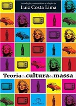 Ficha técnica e caractérísticas do produto Livro - Teoria da Cultura de Massa