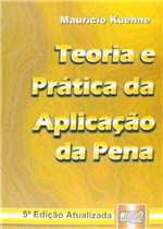 Ficha técnica e caractérísticas do produto Livro - Teoria e Prática da Aplicação da Pena