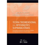 Ficha técnica e caractérísticas do produto Livro - Teoria Tridimensional das Integrações Supranacionais