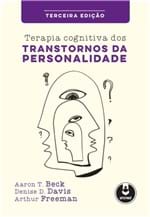 Ficha técnica e caractérísticas do produto Livro - Terapia Cognitiva dos Transtornos da Personalidade - Beck