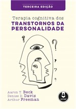 Ficha técnica e caractérísticas do produto Livro - Terapia Cognitiva dos Transtornos da Personalidade - Beck - Artmed