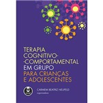 Ficha técnica e caractérísticas do produto Livro - Terapia Cognitivo-Comportamental em Grupo para Crianças e Adolescentes