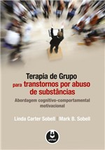 Ficha técnica e caractérísticas do produto Livro - Terapia de Grupo para Transtornos por Abuso de Substâncias - Abordagem Cognitivo-Comportamental Motivacional