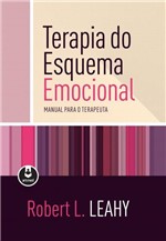 Ficha técnica e caractérísticas do produto Livro - Terapia do Esquema Emocional - Manual para o Terapeuta