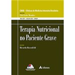 Ficha técnica e caractérísticas do produto Livro - Terapia Nutricional no Paciente Grave - Série Clínicas de Medicina Intensiva Brasileira - Vol. 23