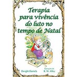 Ficha técnica e caractérísticas do produto Livro: Terapia para Vivência do Luto no Tempo de Natal