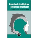 Ficha técnica e caractérísticas do produto Livro - Terapias Psicológica e Biológica Integradas