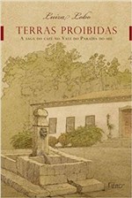 Ficha técnica e caractérísticas do produto Livro - Terras Proibidas - a Saga do Café no Vale do Paraíba do Sul