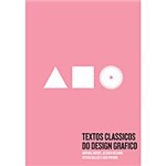Ficha técnica e caractérísticas do produto Livro - Textos Clássicos do Design Gráfico