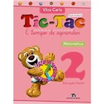 Ficha técnica e caractérísticas do produto Livro - Tic Tac: é Tempo de Aprender 2 - Educação Infantil - Matemática
