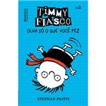 Ficha técnica e caractérísticas do produto Livro - Timmy Fiasco: Olha só o que Você Fez