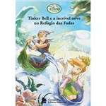 Ficha técnica e caractérísticas do produto Livro - Tinker Bell e a Incrível Neve no Refúgio das Fadas