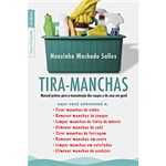 Ficha técnica e caractérísticas do produto Livro - Tira-Manchas - Manual Prático para a Manutenção das Roupas e da Casa em Geral