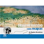 Ficha técnica e caractérísticas do produto Livro - Trabalhando com Mapas as Regiões Brasileiras: Didáticos - Ensino Fundamental II Geografia - 7º Ano