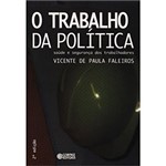 Ficha técnica e caractérísticas do produto Livro - Trabalho da Política