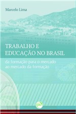 Ficha técnica e caractérísticas do produto Livro - Trabalho e Educação no Brasil