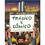 Ficha técnica e caractérísticas do produto Livro - Trágico e Cômico: os Protestos em Charges