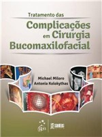 Ficha técnica e caractérísticas do produto Livro - Tratamento das Complicações em Cirurgia Bucomaxilofacial - Miloro - Santos