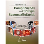 Ficha técnica e caractérísticas do produto Livro - Tratamento das Complicações em Cirurgia Bucomaxilofacial