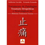 Ficha técnica e caractérísticas do produto Livro - Tratamento de Patologias Traumato Ortopédicas e Neurológicas na Medicina Tradicional Chinesa