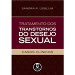 Livro - Tratamento dos Transtornos do Desejo Sexual - Casos Clínicos