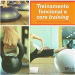 Ficha técnica e caractérísticas do produto Livro - Treinamento Funcional e Core Training: Exercícios Práticos Aplicados
