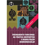 Ficha técnica e caractérísticas do produto Livro - Treinamento Funcional na Prática Desportiva e Reabilitação Neuromuscular