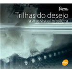 Ficha técnica e caractérísticas do produto Livro - Trilhas do Desejo - a Arte Visual Brasileira