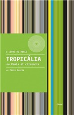 Ficha técnica e caractérísticas do produto Livro - Tropicália ou Panis Et Circencis