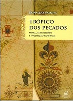 Ficha técnica e caractérísticas do produto Livro - Trópico dos Pecados: Moral, Sexualidade e Inquisição no Brasil