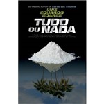 Livro - Tudo ou Nada: a História do Brasileiro Preso em Londres por Associação ao Tráfico de 2 Toneladas de Cocaína
