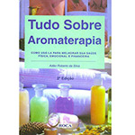 Ficha técnica e caractérísticas do produto Livro - Tudo Sobre Aromaterapia