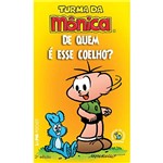 Ficha técnica e caractérísticas do produto Livro - Turma da Mônica - de Quem é Esse Coelho?