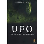 Ficha técnica e caractérísticas do produto Livro - UFO - os Códigos Proibidos