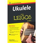 Ficha técnica e caractérísticas do produto Livro - Ukulele para Leigos