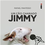 Ficha técnica e caractérísticas do produto Cao Chamado Jimmy, um - Intrinseca