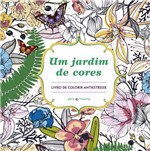 Ficha técnica e caractérísticas do produto Livro - um Jardim de Cores - Livro de Colorir Antiestresse