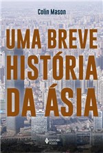 Ficha técnica e caractérísticas do produto Livro - uma Breve História da Ásia