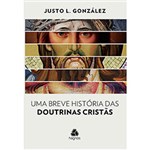 Ficha técnica e caractérísticas do produto Livro - uma Breve História das Doutrinas Cristãs