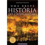 Ficha técnica e caractérísticas do produto Livro - uma Breve História do Cristianismo
