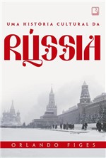 Ficha técnica e caractérísticas do produto Livro - uma Historia Cultural da Russia