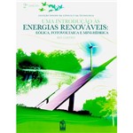 Livro - uma Introdução às Energias Renováveis: Eólica, Fotovoltaica e Mini-Hídrica - Coleção Ensino da Ciência e da Tecn...