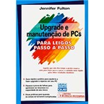 Ficha técnica e caractérísticas do produto Livro - Upgrade e Manutenção de PCs: para Leigos Passo a Passo